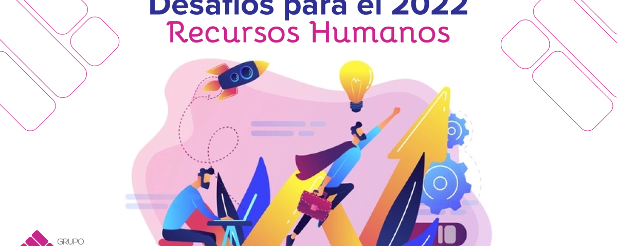 Desafíos en Recursos Humanos para Syntepro 2022 el - Grupo